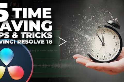 5 TIME SAVING Tips | Davinci Resolve 18 Tutorial