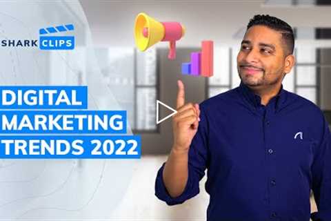 8 Trends For Your 2022 Digital Marketing Strategy