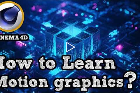 How to start learning motion graphics using C4D