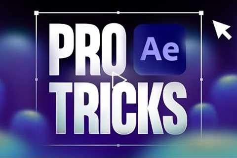 15 After Effects Tricks Most Pros Don't Know