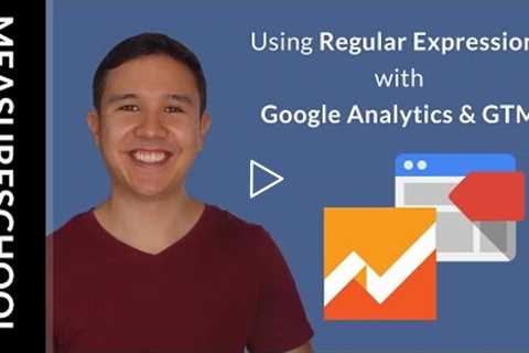 How to Use Regular Expressions with Google Tag Manager & Google Analytics