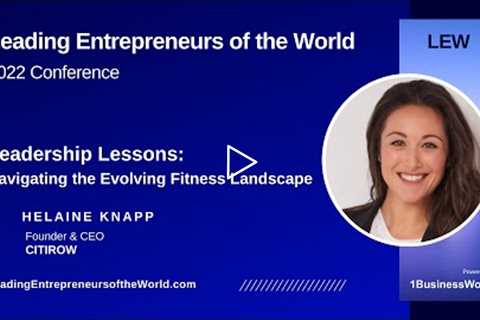 Leadership Lessons: Navigating the Evolving Fitness Landscape | Helaine Knapp