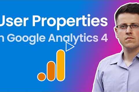 User-scoped Custom Dimensions in Google Analytics 4 (User properties)