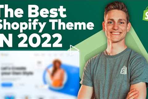 The Best Shopify Theme In 2022 (Industry experts have voted)