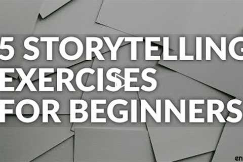 5 Storytelling Exercises For Beginners