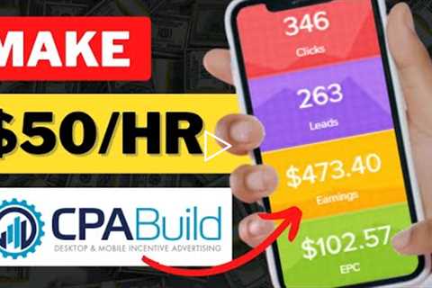 Make $50/Hr • CPABuild CPA Marketing Tutorial For Beginners