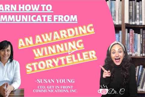 Learning how to communicate through storytelling with Susan Young