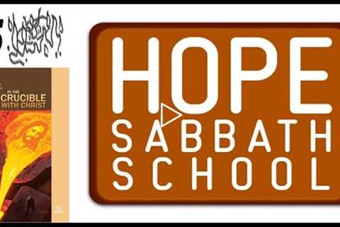 Hope Sabbath School Lesson 5 Extreme Heat