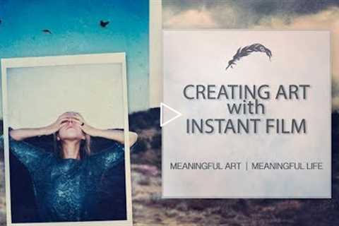 Creating Art With Instant Film!