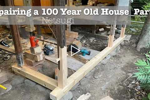 Repairing a 100 Year Old Japanese House - Traditional Japanese Carpentry - Part 1