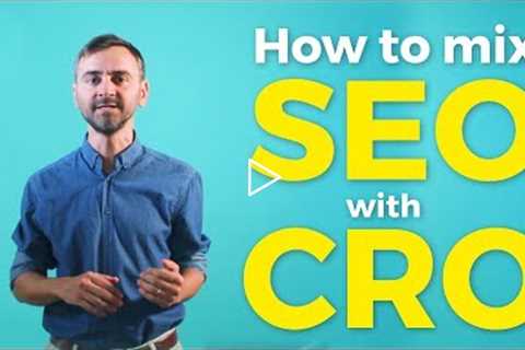 How To Mix SEO with CRO (2018)