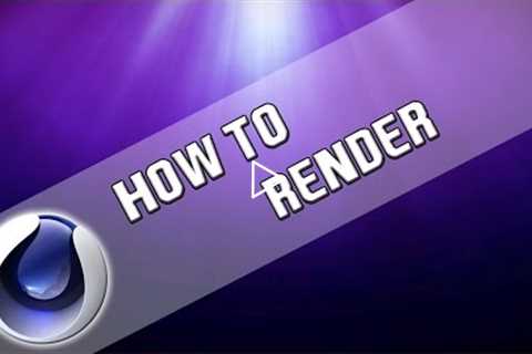 How To: Render in Cinema 4D