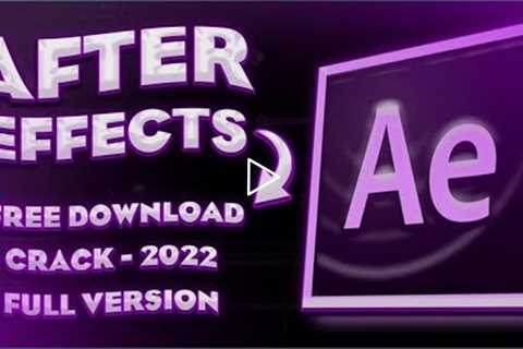 ADOBE AFTER EFFECTS CRACK| AFTER EFFECTS INSTALL 2022 | UPDATE AUGUST 2022