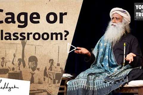 Caged in a Classroom? Sadhguru on the Great Student Predicament