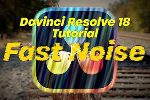 Davinci Resolve 18 Tutorial | Fast Noise Effect | 4k