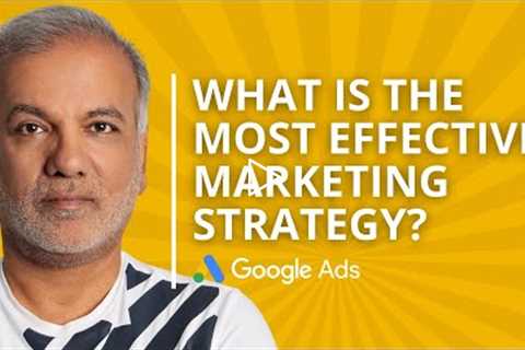 What Is The Most Effective Marketing Strategy? | What Is The Best Digital Marketing Strategy?