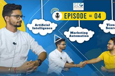 Discourse on Marketing Automation, Visual Search & AI | Jai Raturi | Podcast Ep - 4 | SEO..