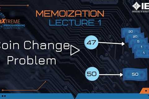 IEEEXtreme 16.0 Training -  Memoization Lecture 1 - Coin Change Problem