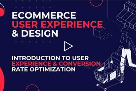 Introduction to User Experience (UX), Conversion Rate Optimization (CRO)