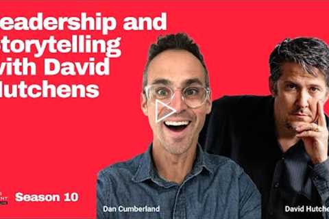 Leadership and Storytelling with David Hutchens