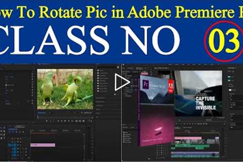 How To Rotate Video & Pic in Adobe Premiere Pro || # New Class 2022