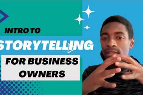 Intro to Storytelling for Business Owners