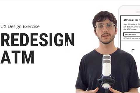 UX Design Whiteboarding Challenge — Redesign ATM (job interview question)