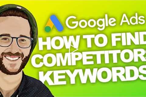 HOW to FIND your COMPETITORS KEYWORDS NOW! GoogleAds