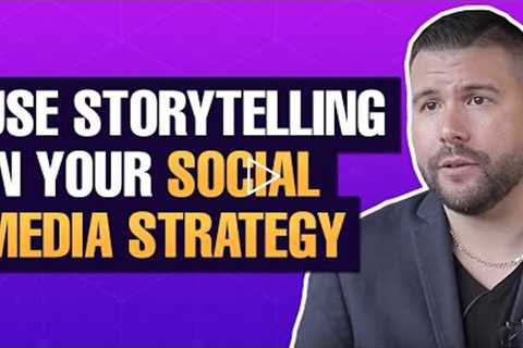 How to Use Storytelling in Your Social Media Strategy