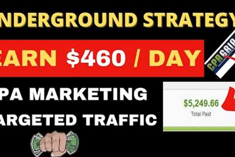 Underground Strategy = $460 / Day On CPAGRIP | CPA Marketing Tutorial | Make Money Online (Business)