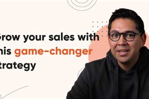 A Game-Changer Strategy to Grow Your Ecommerce Sales