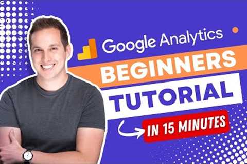 Google Analytics Beginners Tutorial 2022