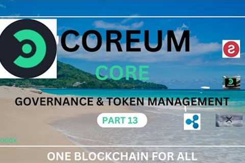 #Coreum Governance & Token Management #Core Part 13