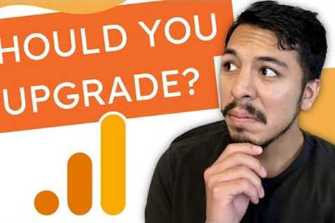 Should You Upgrade to Google Analytics 4?