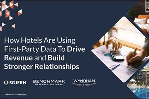 How Hotels Are Using First-Party Data To Drive Revenue and Build Stronger Relationships Today