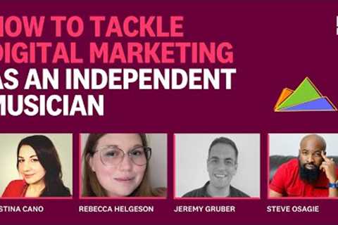 How to Tackle Digital Marketing as an Independent Musician