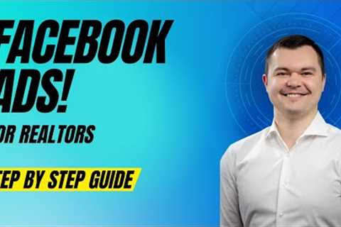 How To Run Facebook Ads For Real Estate Agents To Build Brand. Step By Step Guide