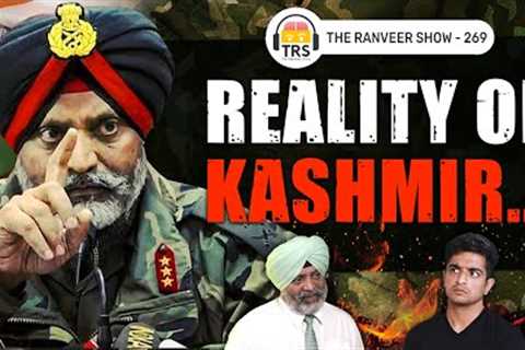 LTG KJS. Dhillon Opens Up On TRUTH About Kashmir, Terrorism & More | The Ranveer Show 269