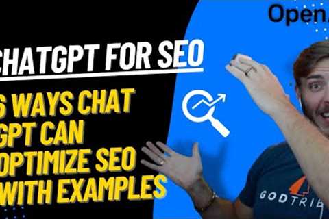 ChatGPT: 6 Ways ChatGPT Can Optimize SEO