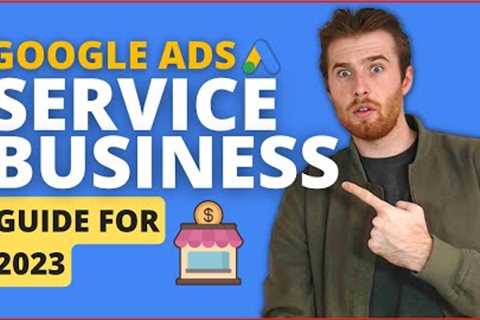 How To Run Google Ads For Any Local Service Based Business 2023 - Get Leads & Sales Fast!