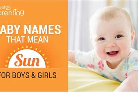 30 Stunning Baby Names that Mean Sun for Boys and Girls