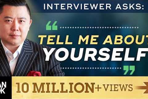 Tell Me About Yourself - A Good Answer To This Interview Question