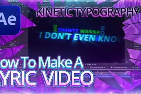 How To Make A Lyric Video In After Effects [Kinetic Typography Tutorial]