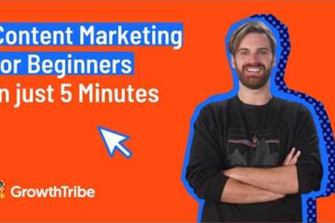 Content Marketing for Beginners | In just 5 Minutes!