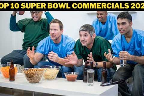 Top 10 Super Bowl Commercials 2023 The Most Memorable Ads of the Year