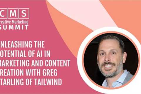 Greg Starling of Tailwind | Unleashing the Potential of AI in Marketing and Content Creation