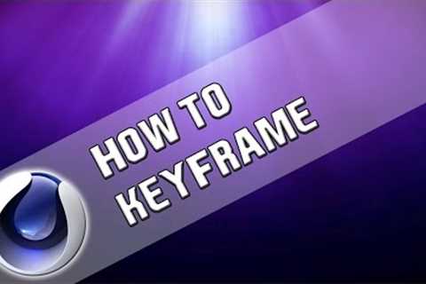 How To: Keyframe in Cinema 4D