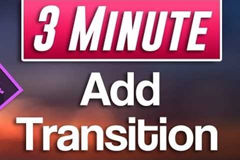 Premiere Pro : How to Add Transitions Between Clips