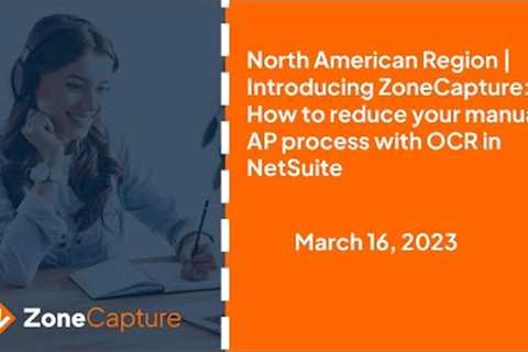 NA Region | Introducing ZoneCapture: How to reduce your manual AP process with OCR in NetSuite