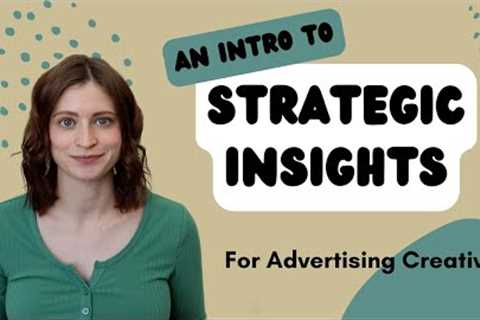 What Are Strategic Insights | Observations vs Insights | How to Avoid Bad Creative Insights